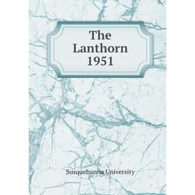 

Книга The Lanthorn 1951. Susquehanna University