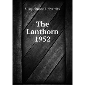 

Книга The Lanthorn 1952. Susquehanna University