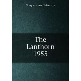 

Книга The Lanthorn 1955. Susquehanna University