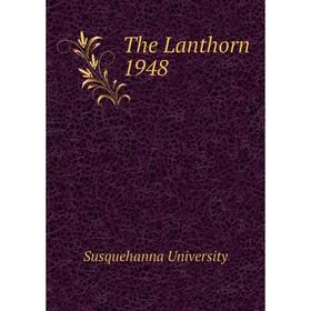 

Книга The Lanthorn 1948. Susquehanna University