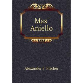

Книга Mas' Aniello