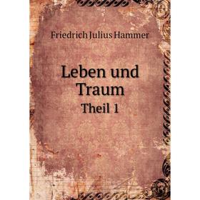 

Книга Leben und Traum Theil 1