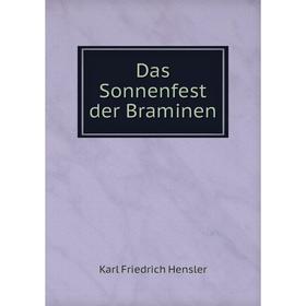 

Книга Das Sonnenfest der Braminen. Karl Friedrich Hensler