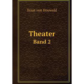 

Книга TheaterBand 2. Ernst von Houwald