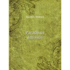 

Книга Paradisus amissus