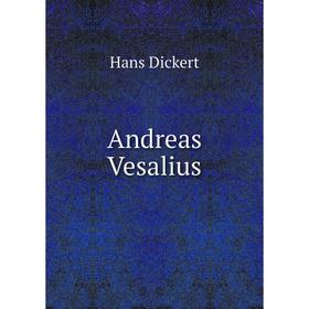 

Книга Andreas Vesalius. Hans Dickert