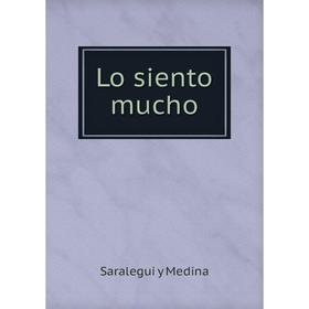 

Книга Lo siento mucho