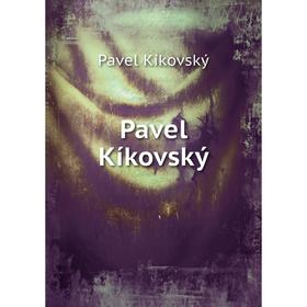 

Книга Pavel Kíkovský. Pavel Kíkovský