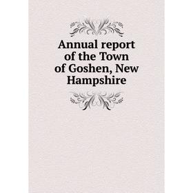 

Книга Annual report of the Town of Goshen, New Hampshire