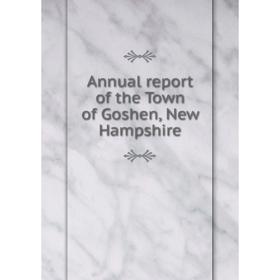 

Книга Annual report of the Town of Goshen, New Hampshire