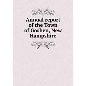

Книга Annual report of the Town of Goshen, New Hampshire