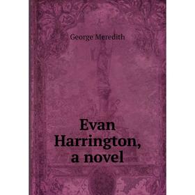 

Книга Evan Harrington, a novel. George Meredith