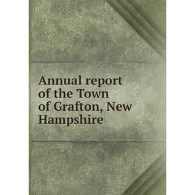 

Книга Annual report of the Town of Grafton, New Hampshire