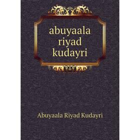 

Книга Abuyaala riyad kudayri. Abuyaala Riyad Kudayri