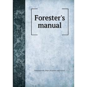 

Книга Forester's manual. Pennsylvania. Dept. of forests and waters