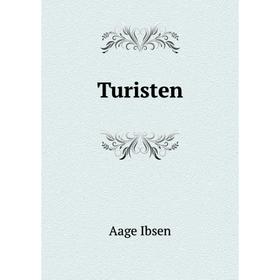 

Книга Turisten. Aage Ibsen