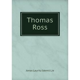 

Книга Thomas Ross. Jonas Lauritz Idemil Lie