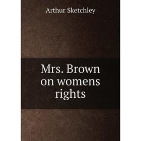 

Книга Mrs Brown on womens rights