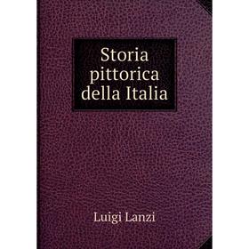 

Книга Storia pittorica della Italia. Luigi Lanzi