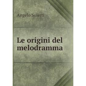 

Книга Le origini del melodramma