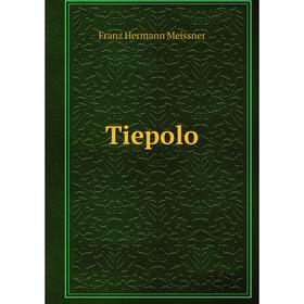 

Книга Tiepolo. Franz Hermann Meissner