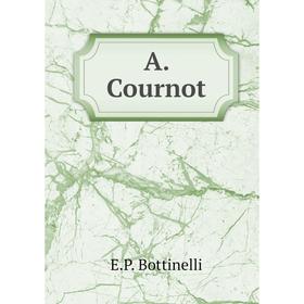 

Книга A. Cournot. E. P. Bottinelli