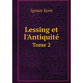 

Книга Lessing et l'AntiquitéTome 2