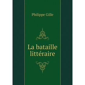 

Книга La bataille littéraire