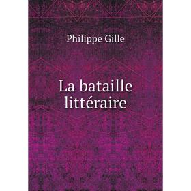 

Книга La bataille littéraire