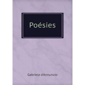 

Книга Poésies. Gabriele d'Annunzio, G. Herelle