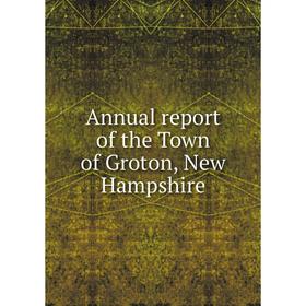 

Книга Annual report of the Town of Groton, New Hampshire