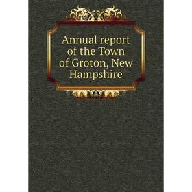 

Книга Annual report of the Town of Groton, New Hampshire