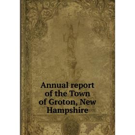 

Книга Annual report of the Town of Groton, New Hampshire