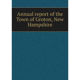 

Книга Annual report of the Town of Groton, New Hampshire