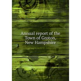

Книга Annual report of the Town of Groton, New Hampshire