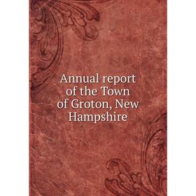 

Книга Annual report of the Town of Groton, New Hampshire