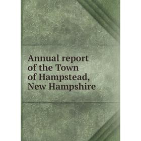 

Книга Annual report of the Town of Hampstead, New Hampshire