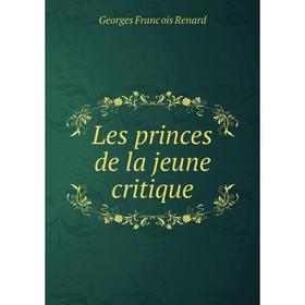 

Книга Les princes de la jeune critique