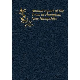 

Книга Annual report of the Town of Hampton, New Hampshire