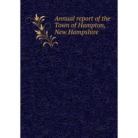 

Книга Annual report of the Town of Hampton, New Hampshire