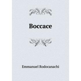 

Книга Boccace. Emmanuel Rodocanachi