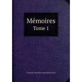 

Книга Mémoires Tome 1