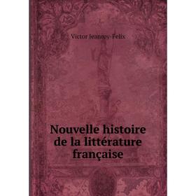 

Книга Nouvelle histoire de la Littérature française