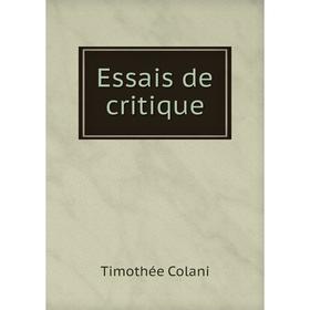 

Книга Essais de critique. Timothée Colani