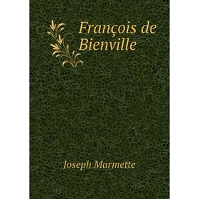 

Книга François de Bienville. Joseph Marmette