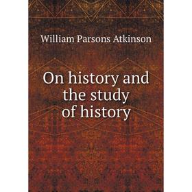 

Книга On history and the study of history