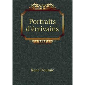 

Книга Portraits d'écrivains. René Doumic