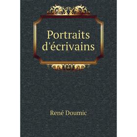 

Книга Portraits d'écrivains. René Doumic