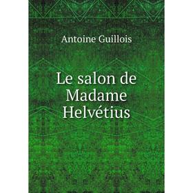 

Книга Le salon de Madame Helvétius