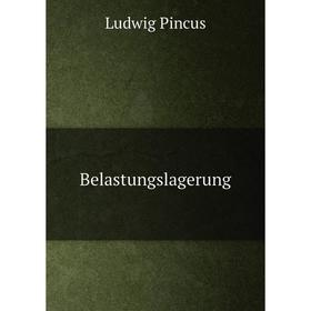 

Книга Belastungslagerung. Ludwig Pincus